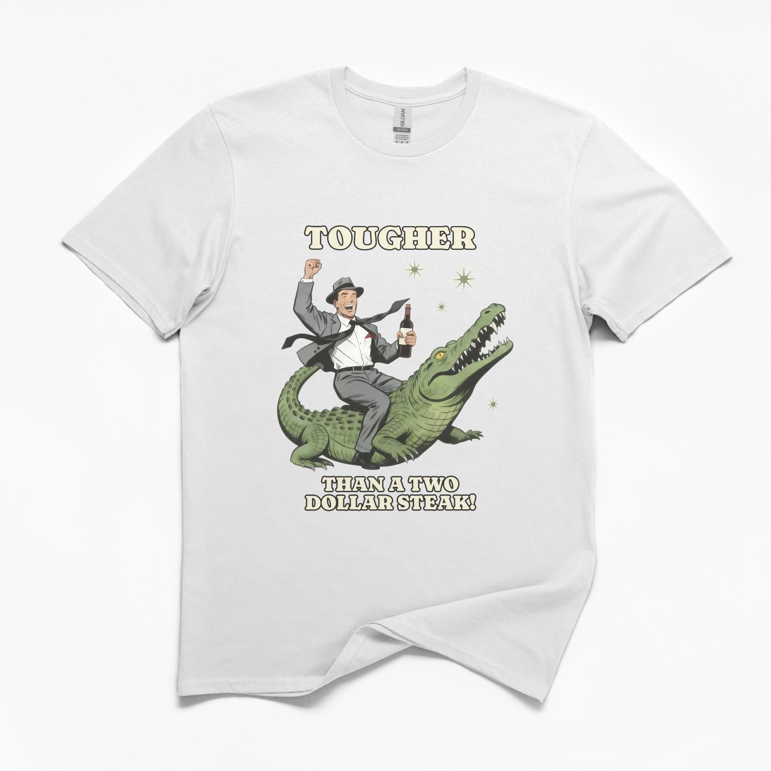 Tougher Than A Two Dollar Steak Funny T-Shirt