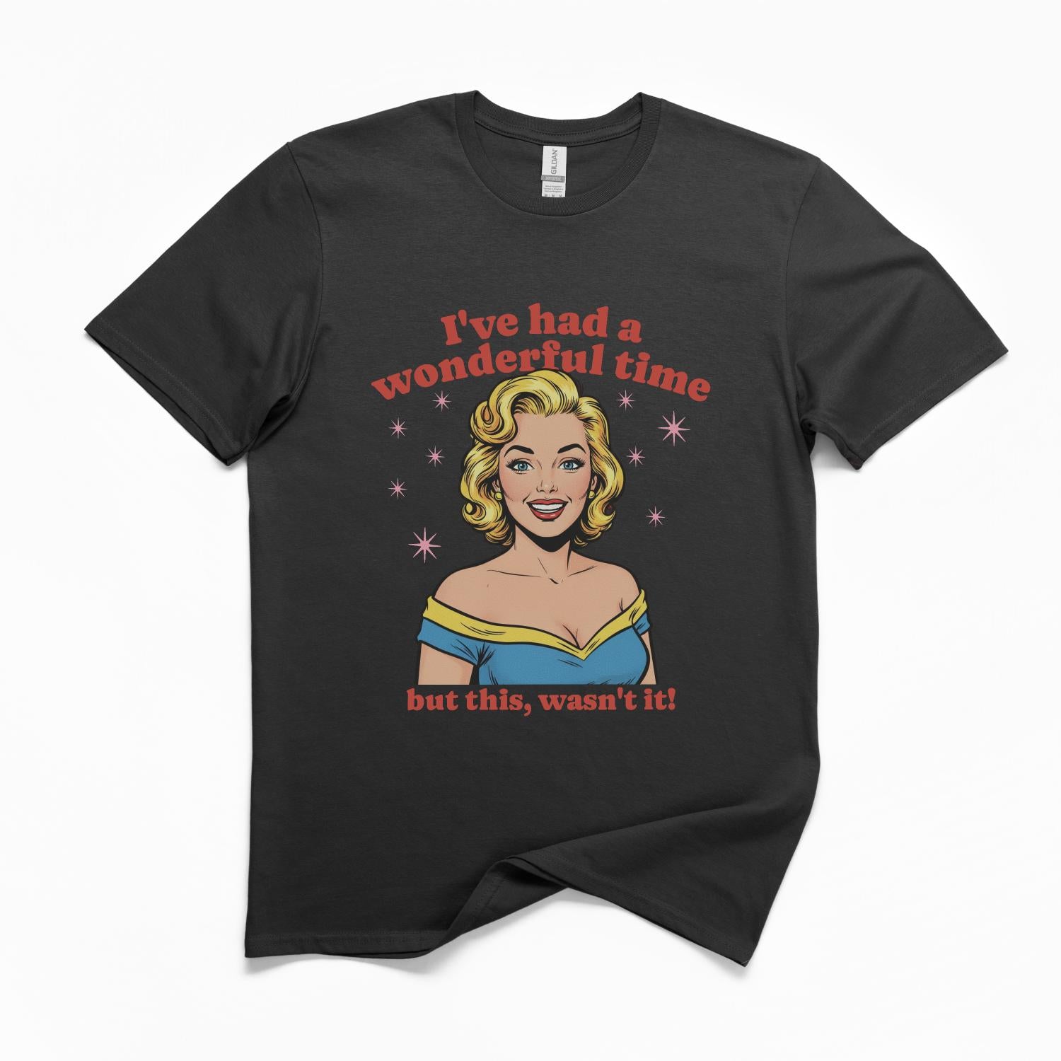 I've Had A Wonderful Time T-Shirt