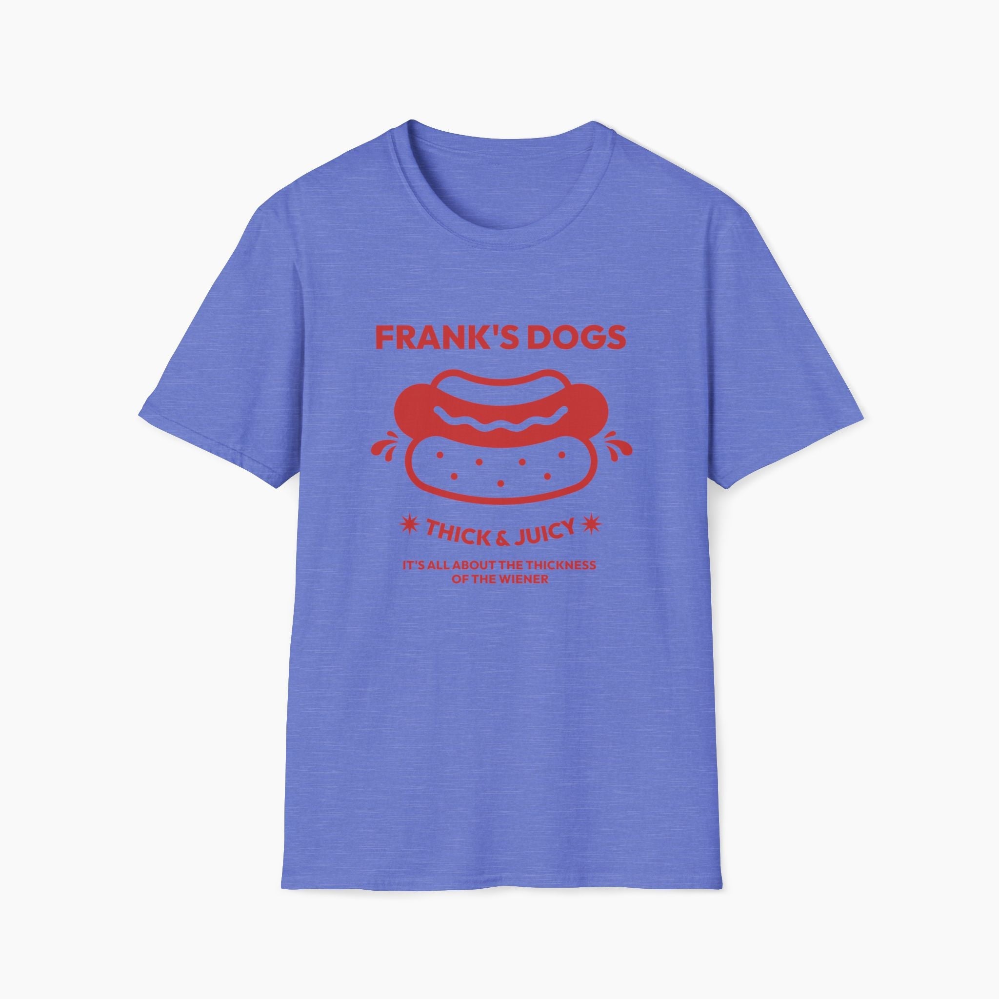 Frank's Thick & Juicy Dogs Unisex T-Shirt