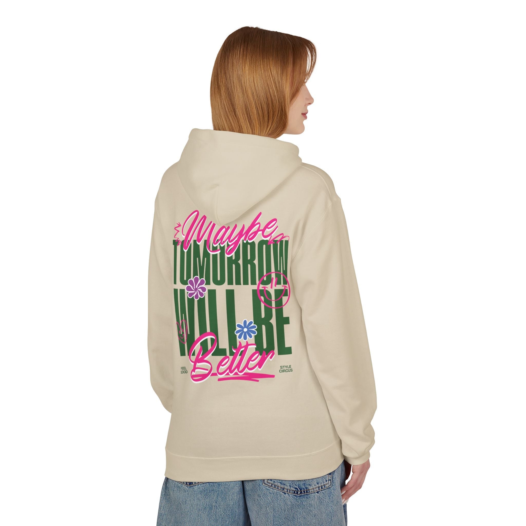 Maybe Tomorrow Will Be Better Unisex Hoodie