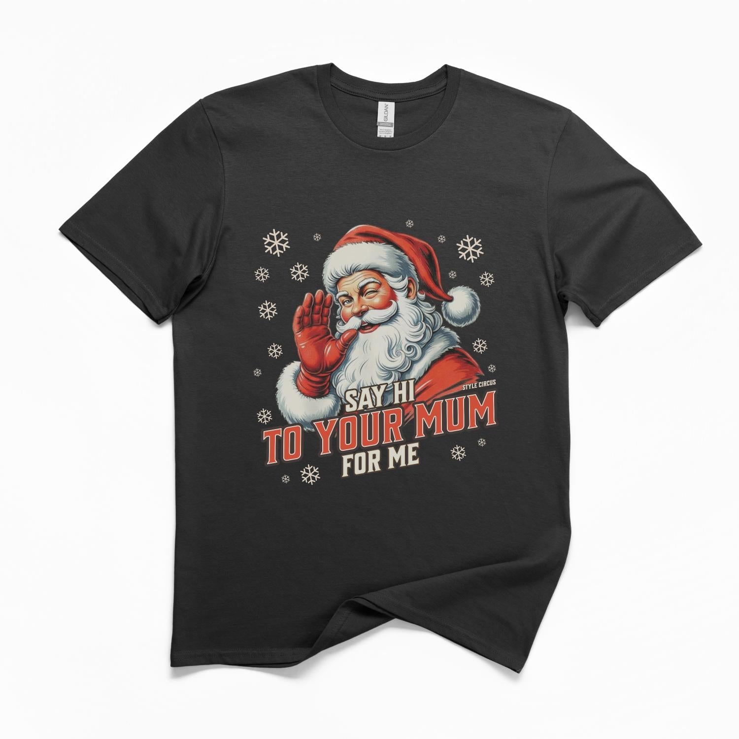 Santa Say Hi To Your Mum For Me Christmas T-Shirt