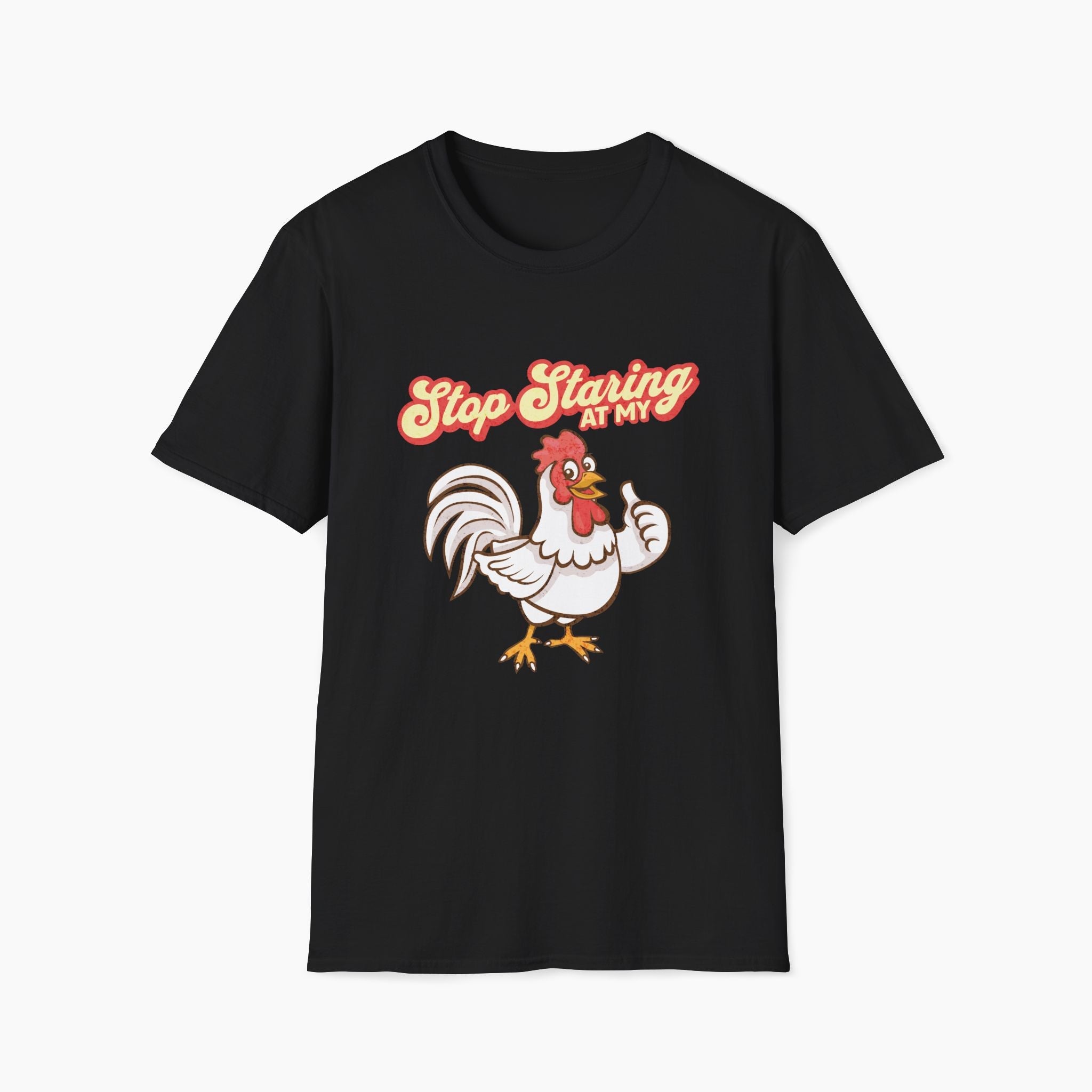 Stop Staring at my Rooster T-Shirt