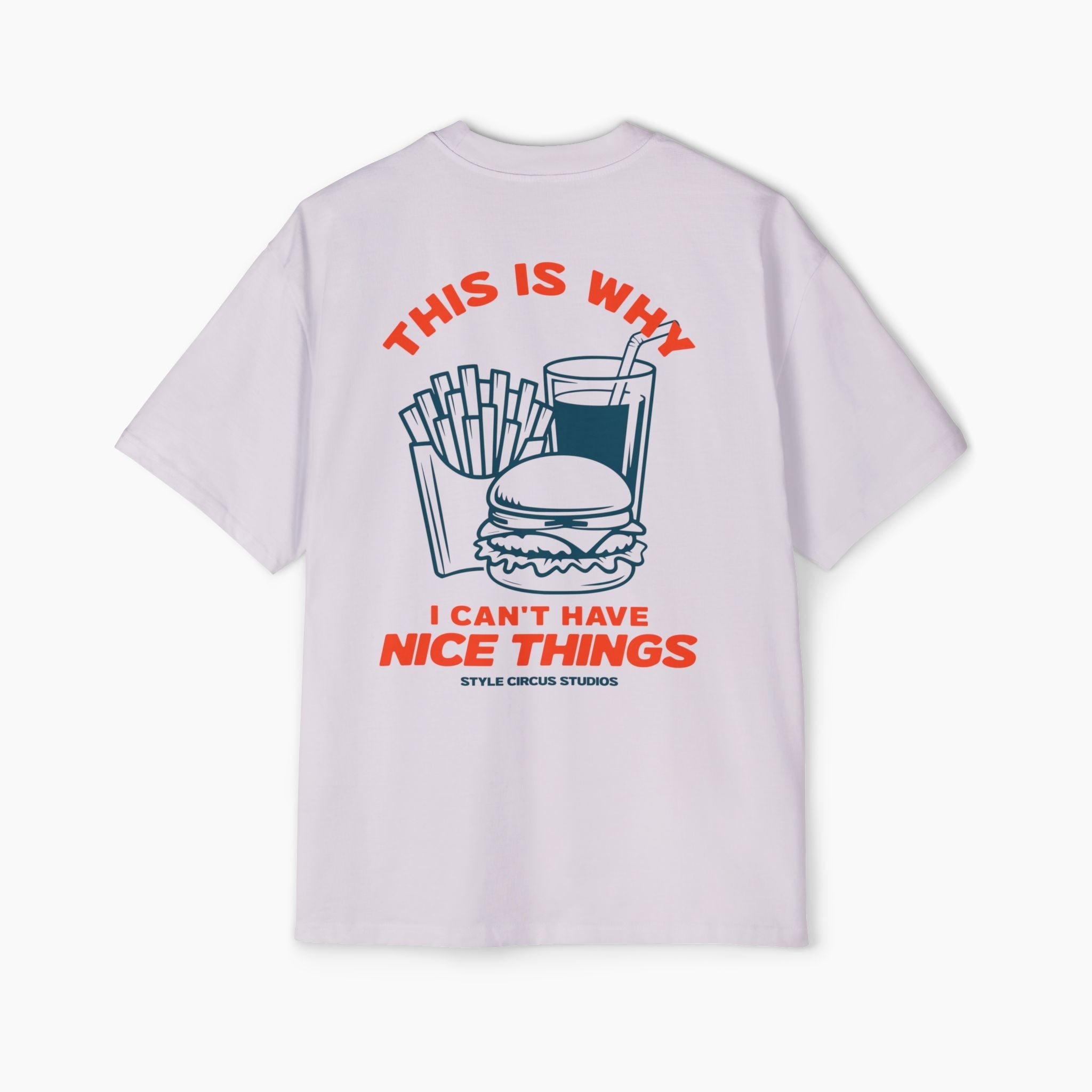 This Is Why I Can't Have Nice Things Boxy Oversized Tee