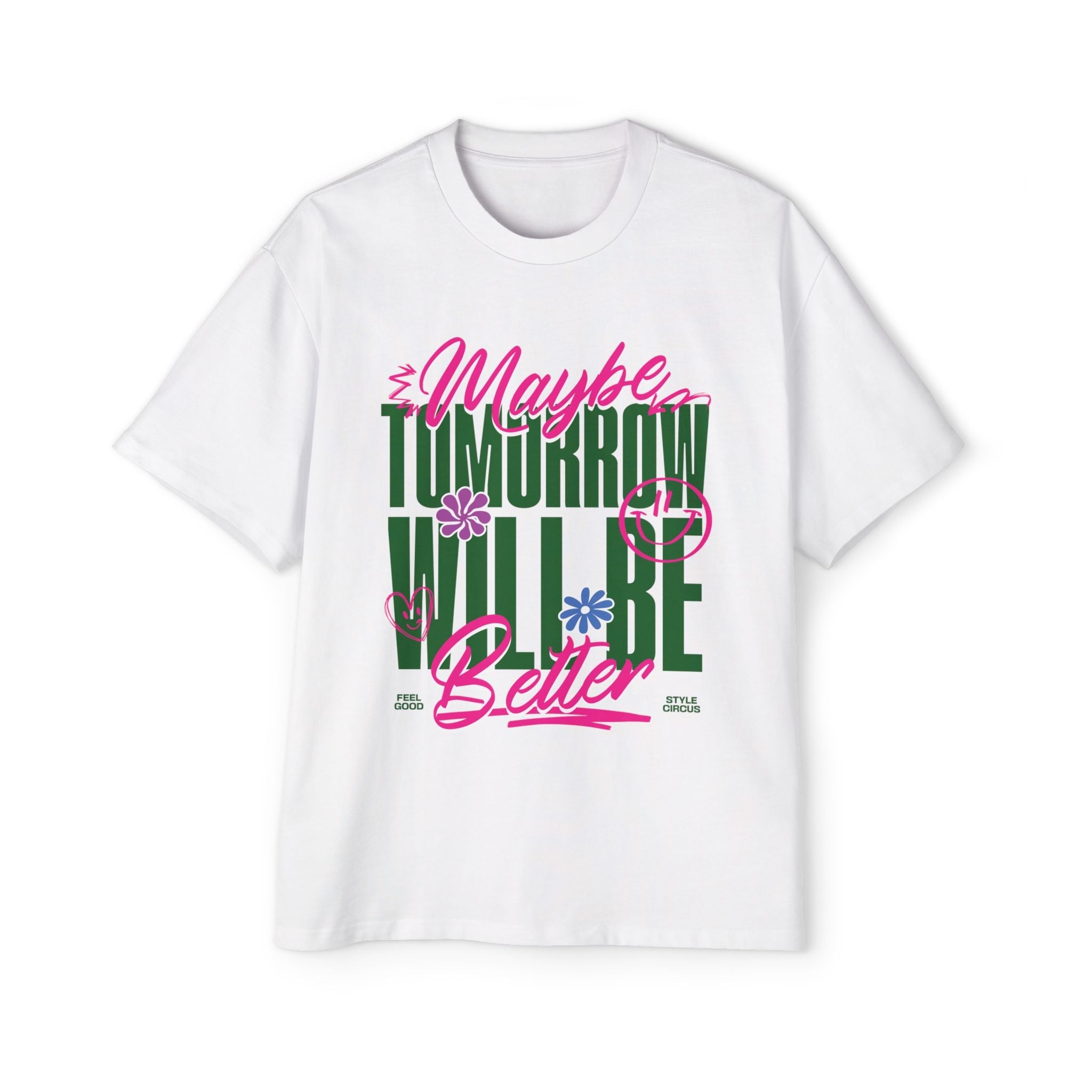 Tomorrow Will Be Better Unisex Oversized Tee - Style Circus