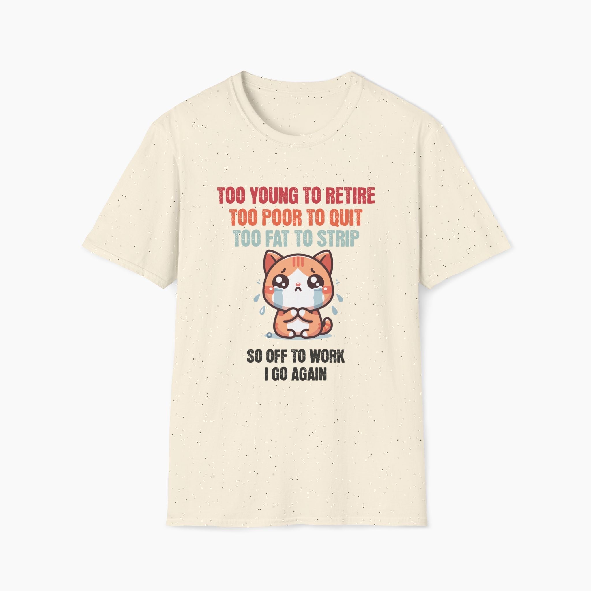Too Young To Retire Funny Cat T-Shirt