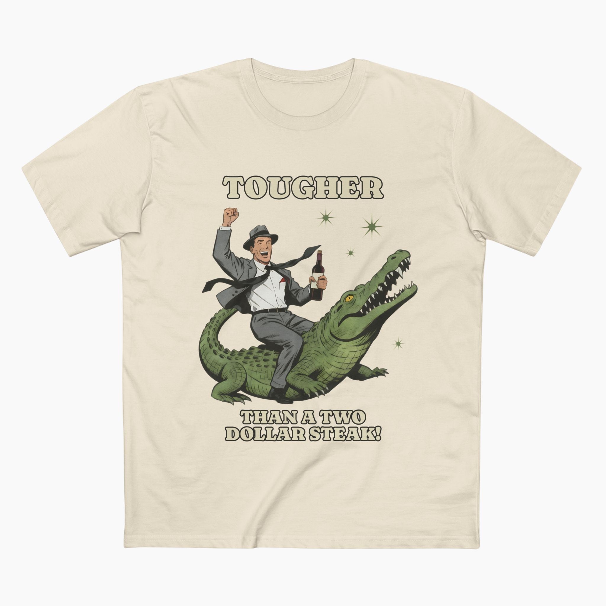 Tougher Than A Two Dollar Steak Unisex Staple Tee