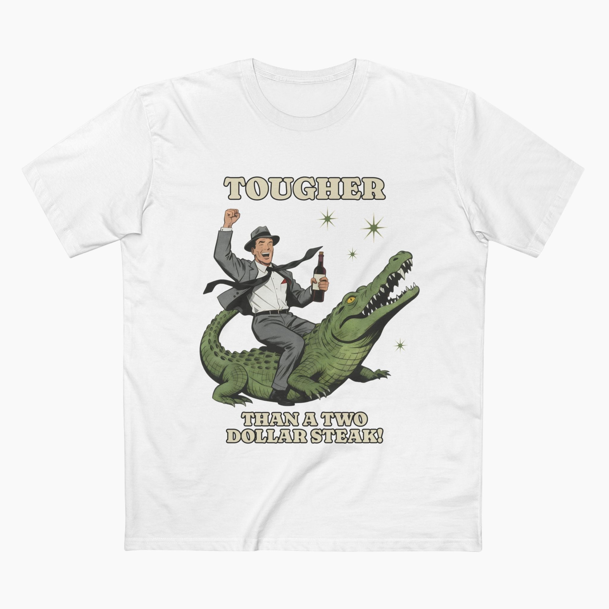 Tougher Than A Two Dollar Steak Unisex Staple Tee