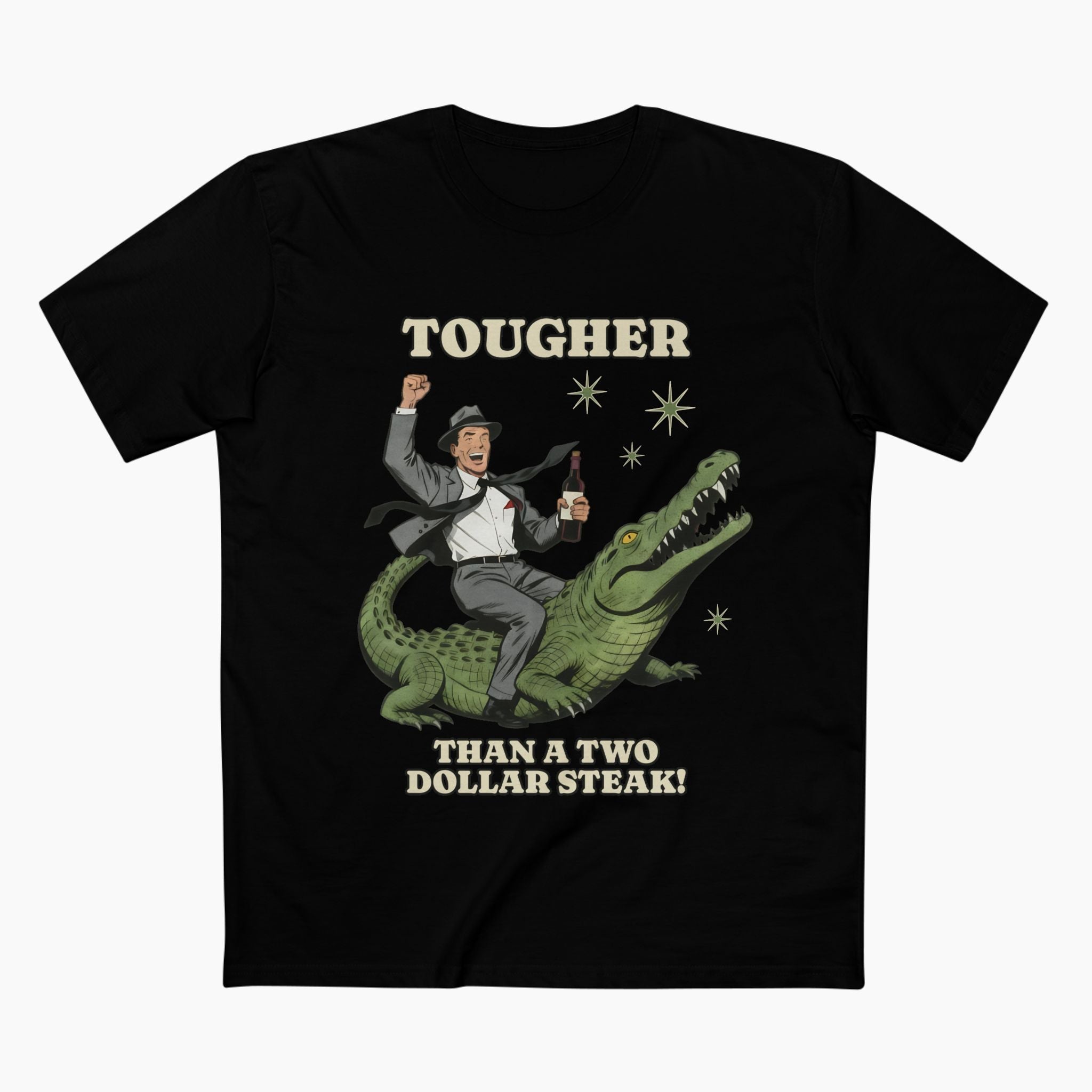 Tougher Than A Two Dollar Steak Unisex Staple Tee