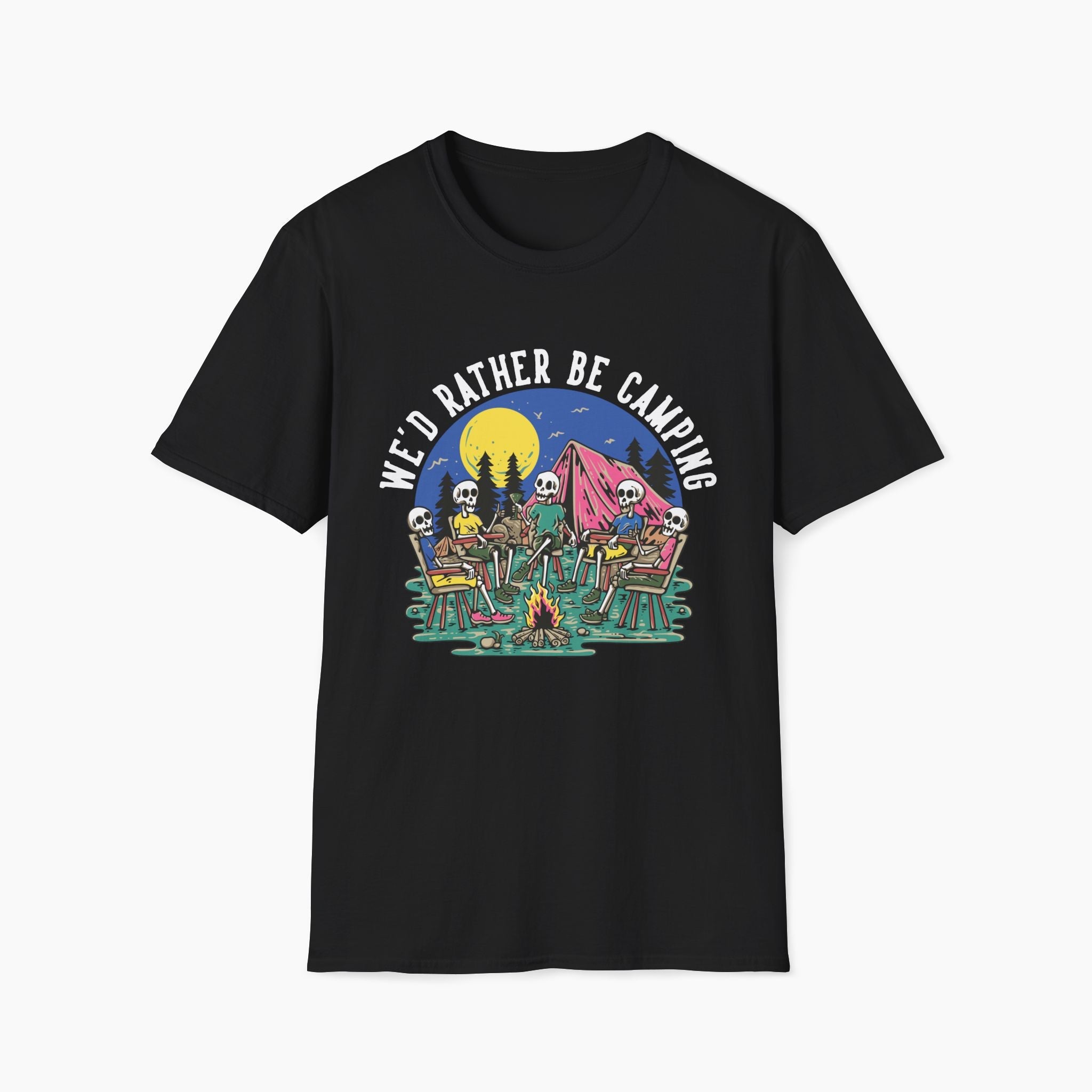 We'd Rather Be Camping Unisex T-Shirt