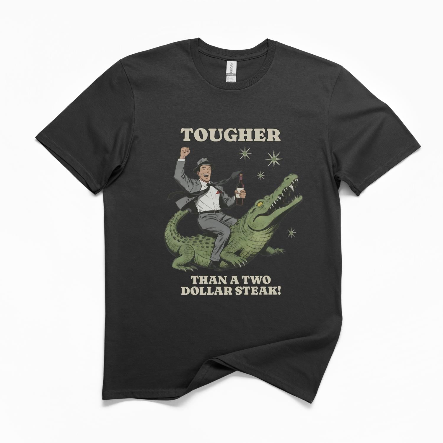 Tougher Than A Two Dollar Steak Funny T-Shirt