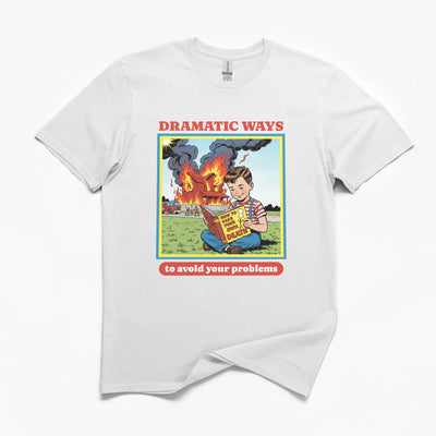 Dramatic Ways To Avoid Your Problems T-Shirt