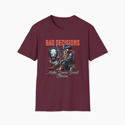 Bad Decisions Make Damn Good Stories Western T-Shirt