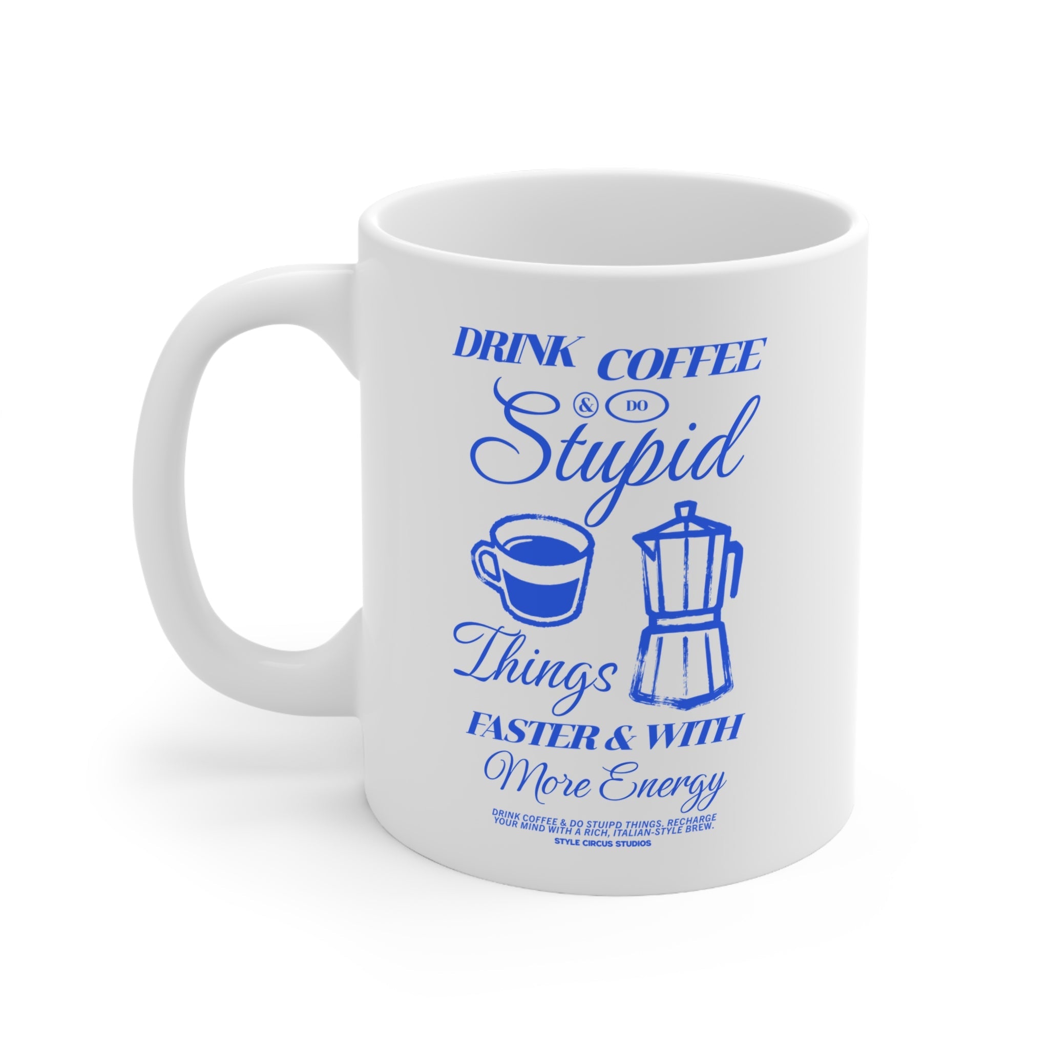Drink Coffee & Do Stupid Things Mug