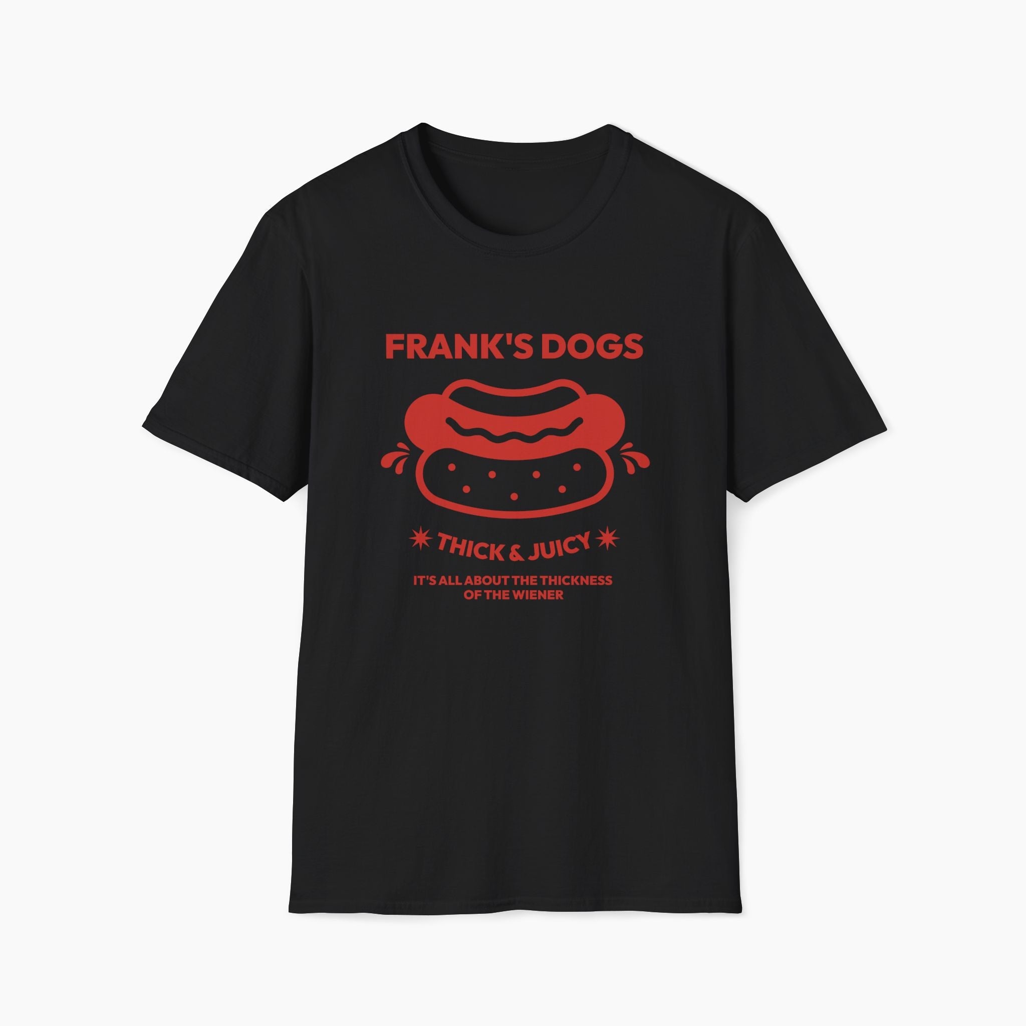 Frank's Thick & Juicy Dogs Unisex T-Shirt