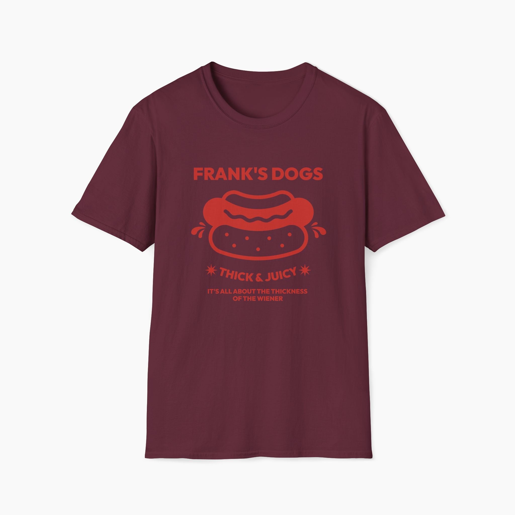 Frank's Thick & Juicy Dogs Unisex T-Shirt