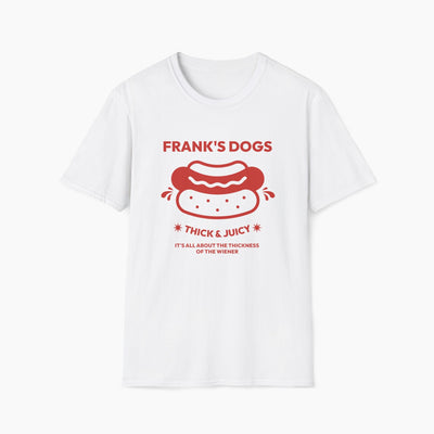 Frank's Thick & Juicy Dogs Unisex T-Shirt