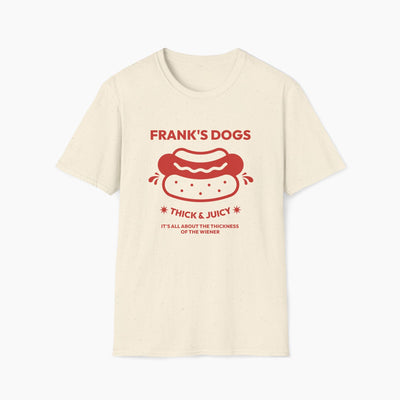 Frank's Thick & Juicy Dogs Unisex T-Shirt
