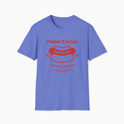 Frank's Thick & Juicy Dogs Unisex T-Shirt