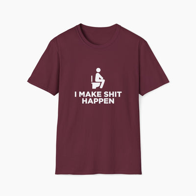 I Make Shit Happen T-Shirt
