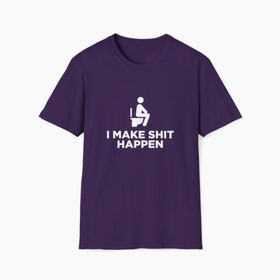 I Make Shit Happen T-Shirt