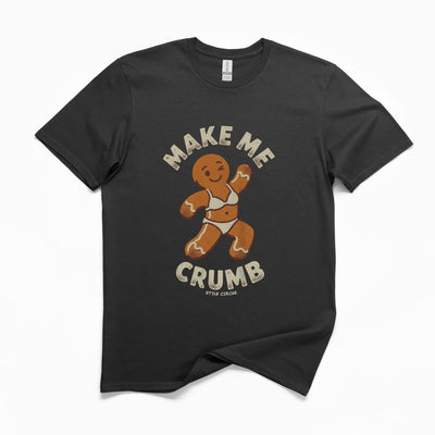 Make Me Crumb Gingerbread Christmas T-Shirt