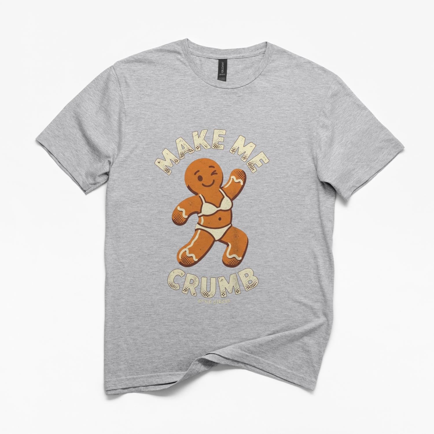 Make Me Crumb Gingerbread Christmas T-Shirt