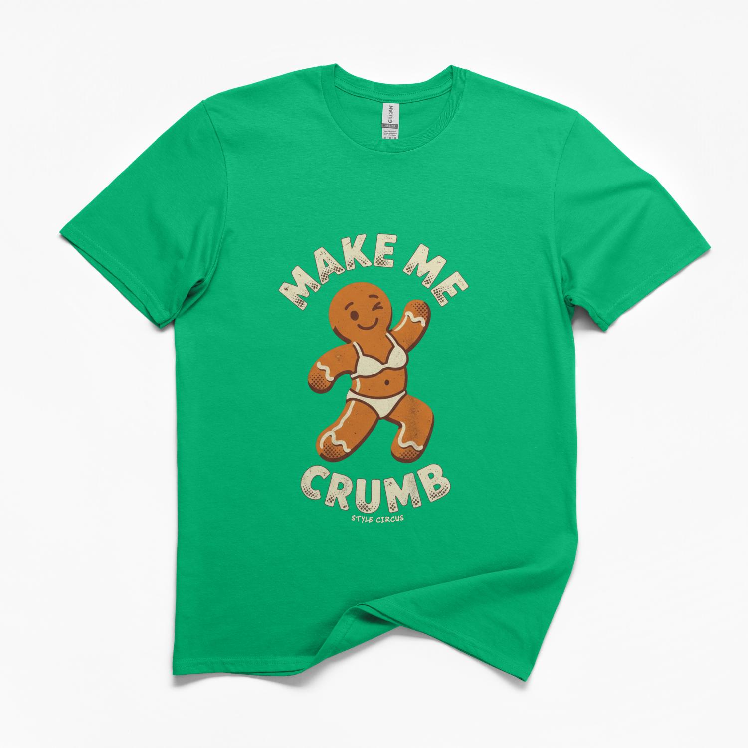 Make Me Crumb Gingerbread Christmas T-Shirt