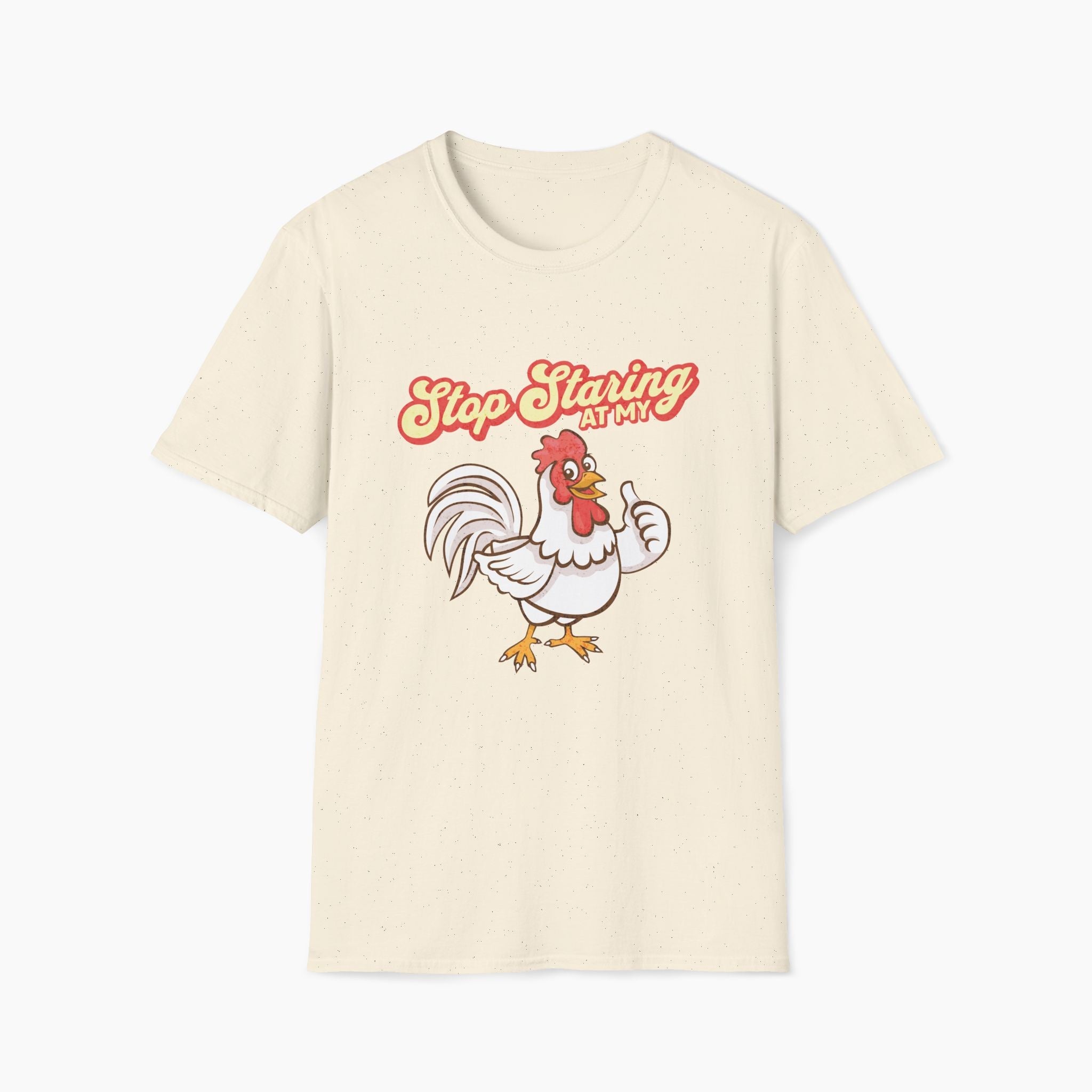 Stop Staring at my Rooster T-Shirt