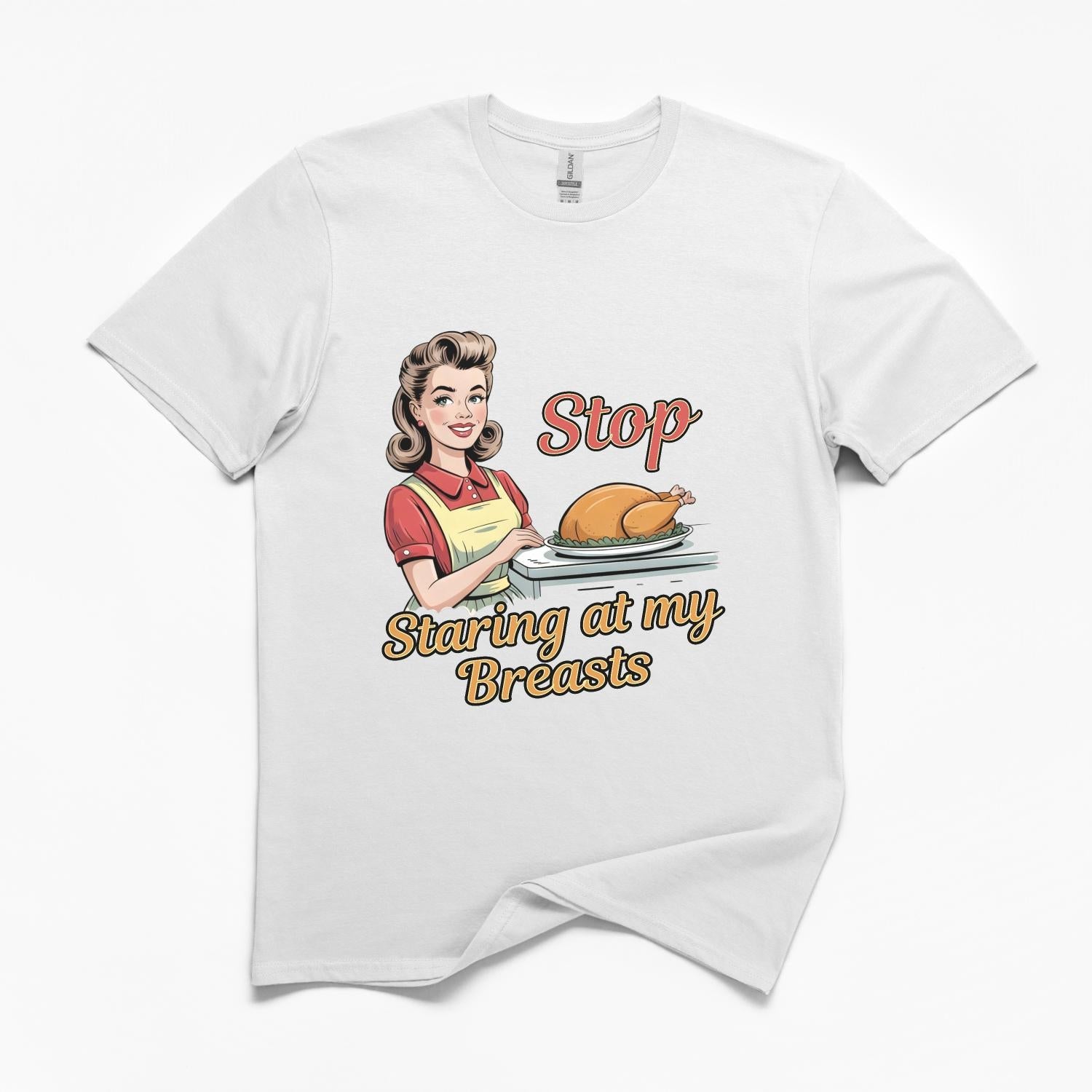 Stop Staring at my Turkey Breasts T-Shirt