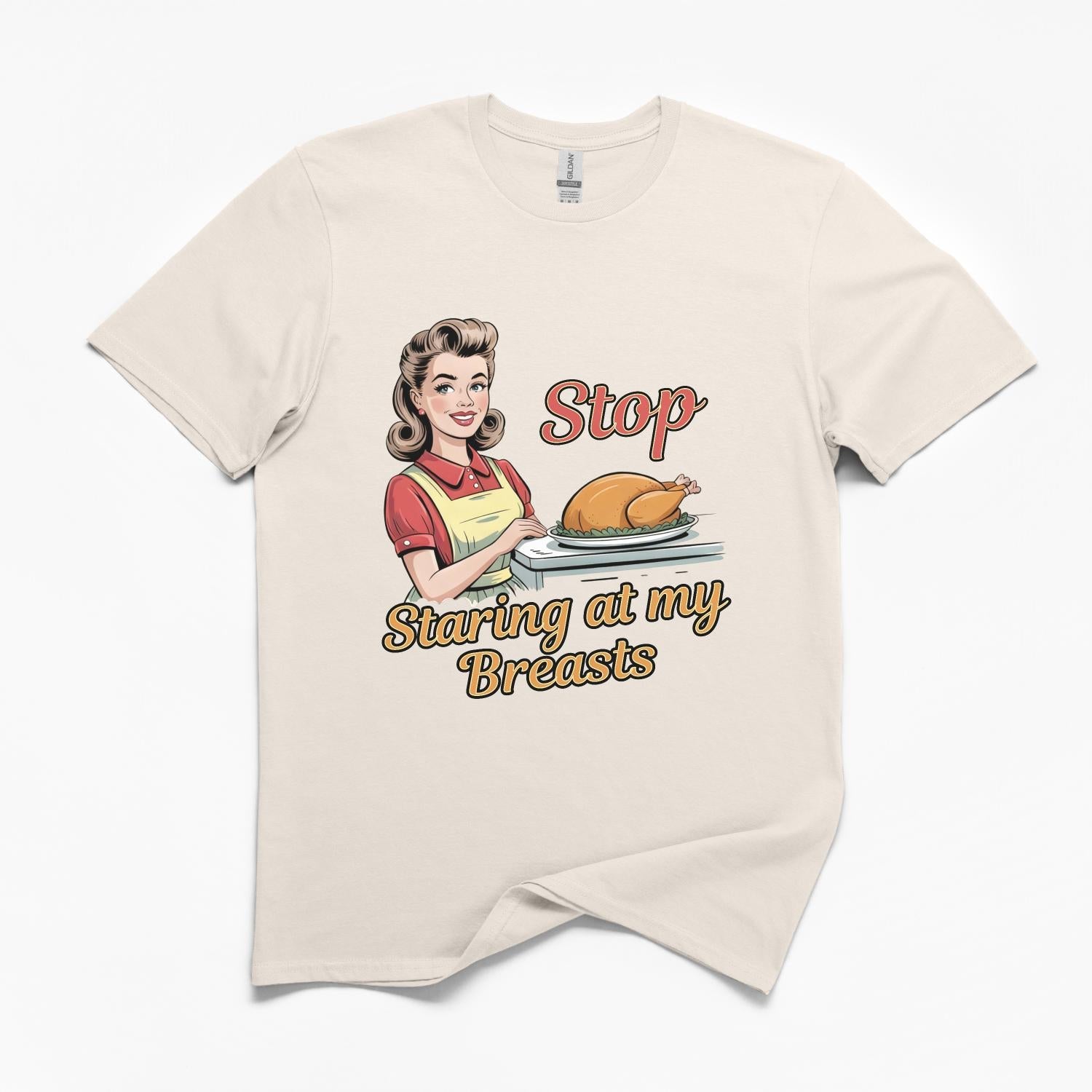 Stop Staring at my Turkey Breasts T-Shirt