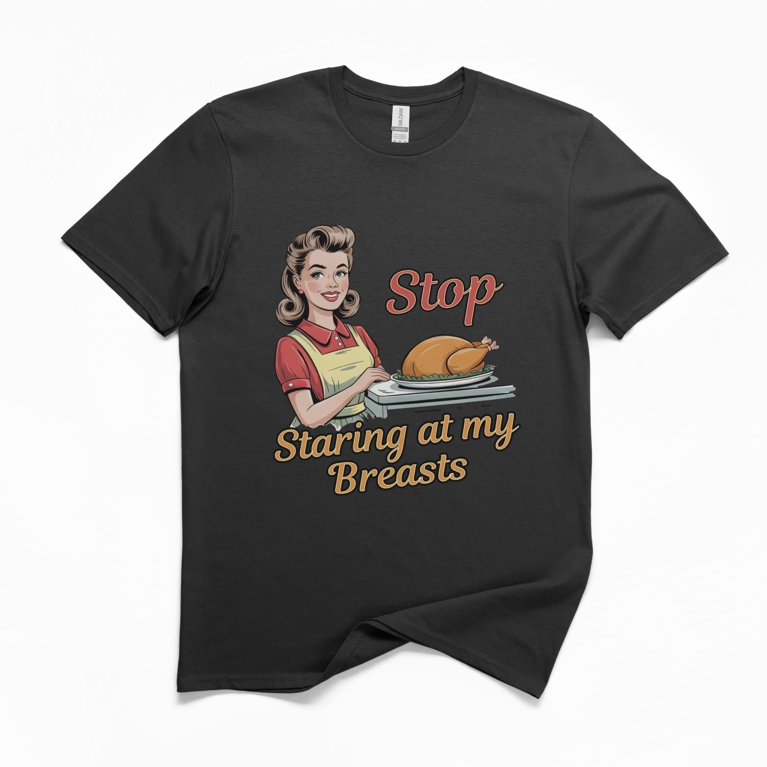 Stop Staring at my Turkey Breasts T-Shirt