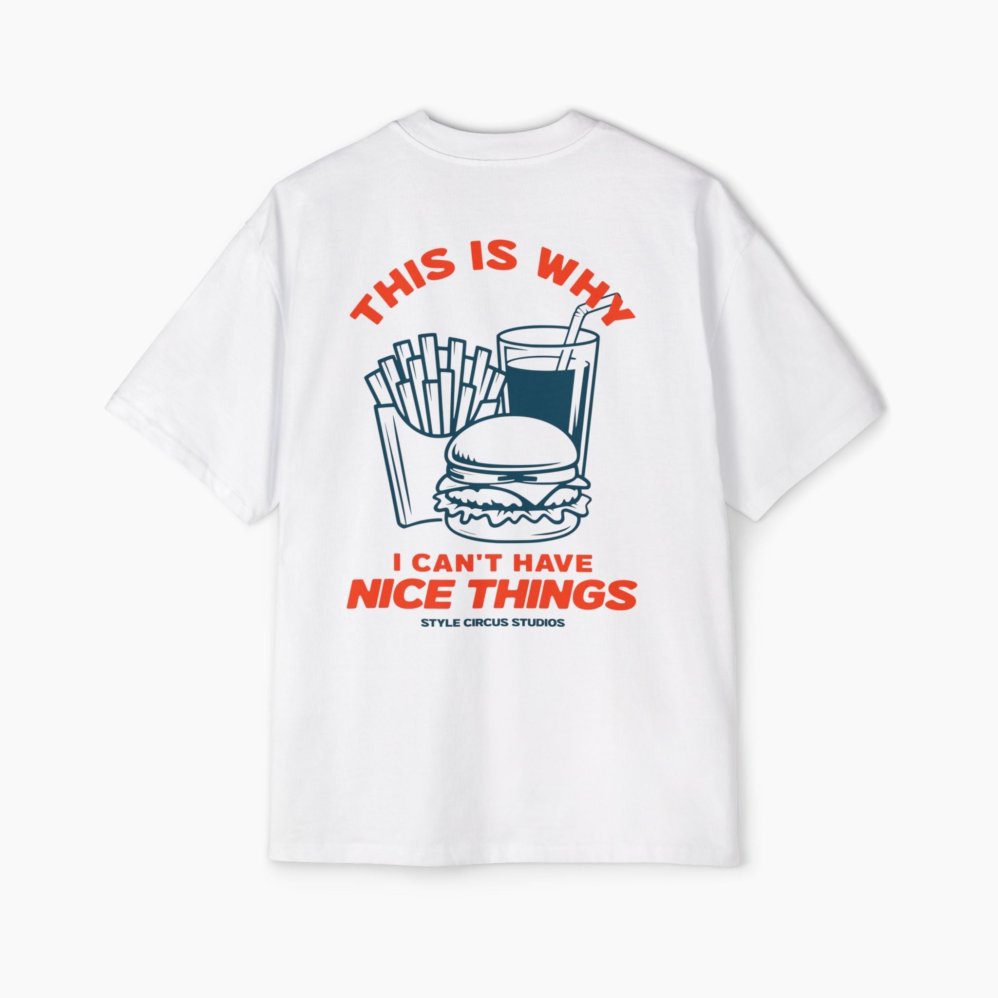 This Is Why I Can't Have Nice Things Boxy Oversized Tee