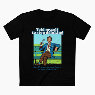 Told Myself To Stop Drinking Unisex Staple Tee