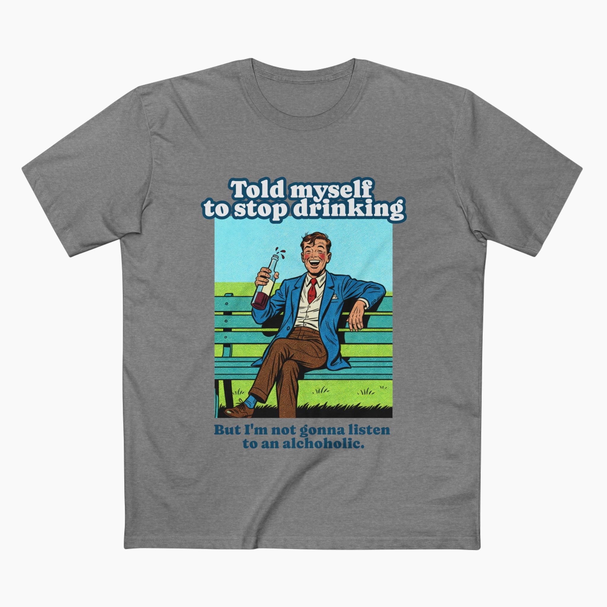 Told Myself To Stop Drinking Unisex Staple Tee