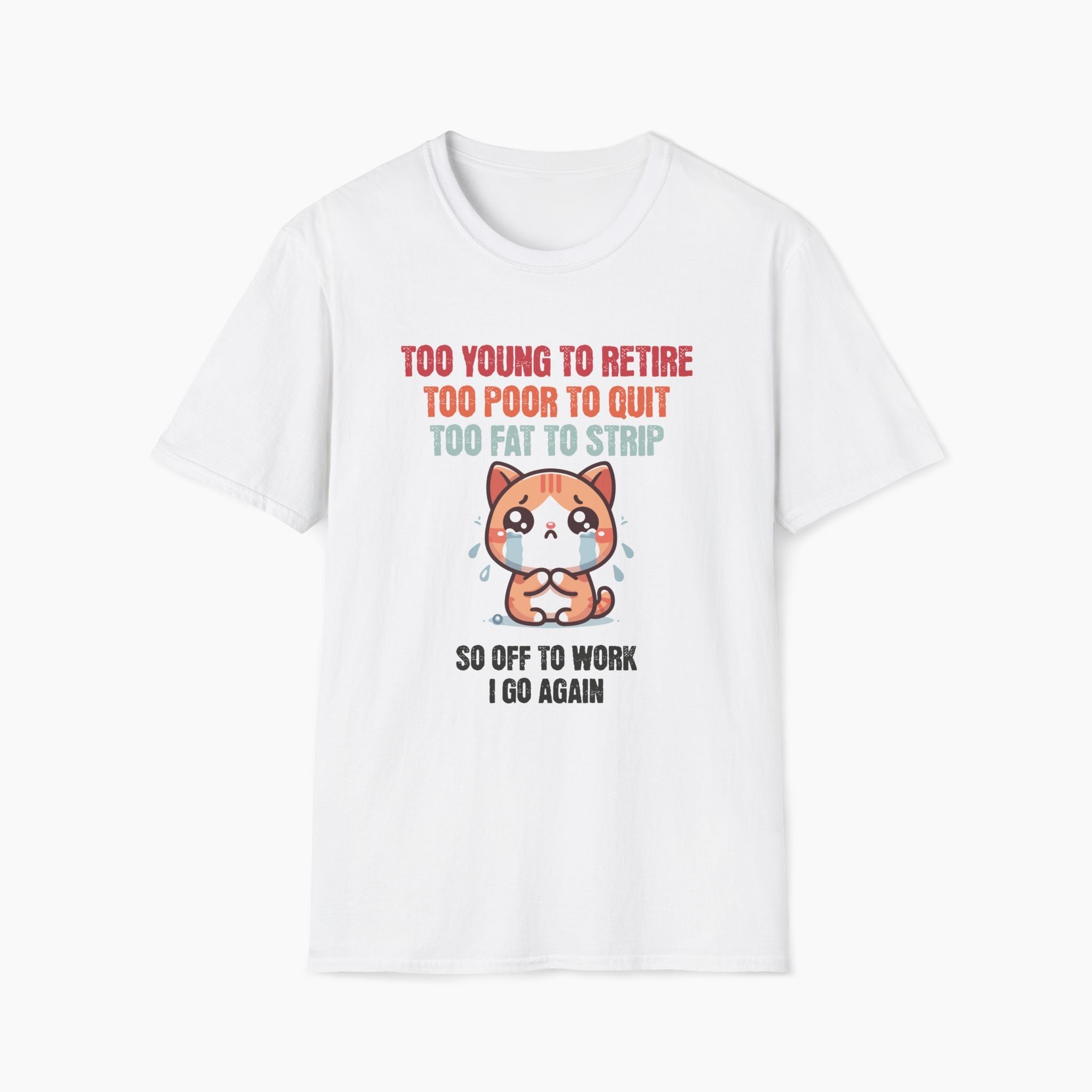 Too Young To Retire Funny Cat T-Shirt