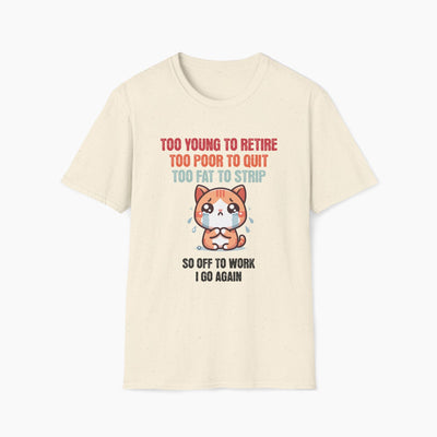 Too Young To Retire Funny Cat T-Shirt