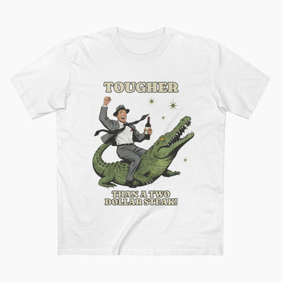 Tougher Than A Two Dollar Steak Unisex Staple Tee