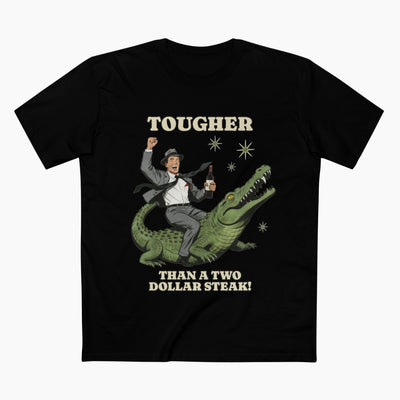 Tougher Than A Two Dollar Steak Unisex Staple Tee