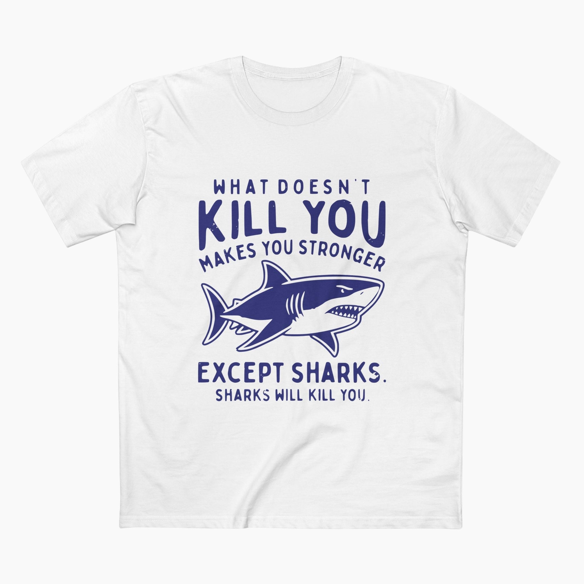 What Doesn't Kill You Makes You Stronger Unisex Staple Tee