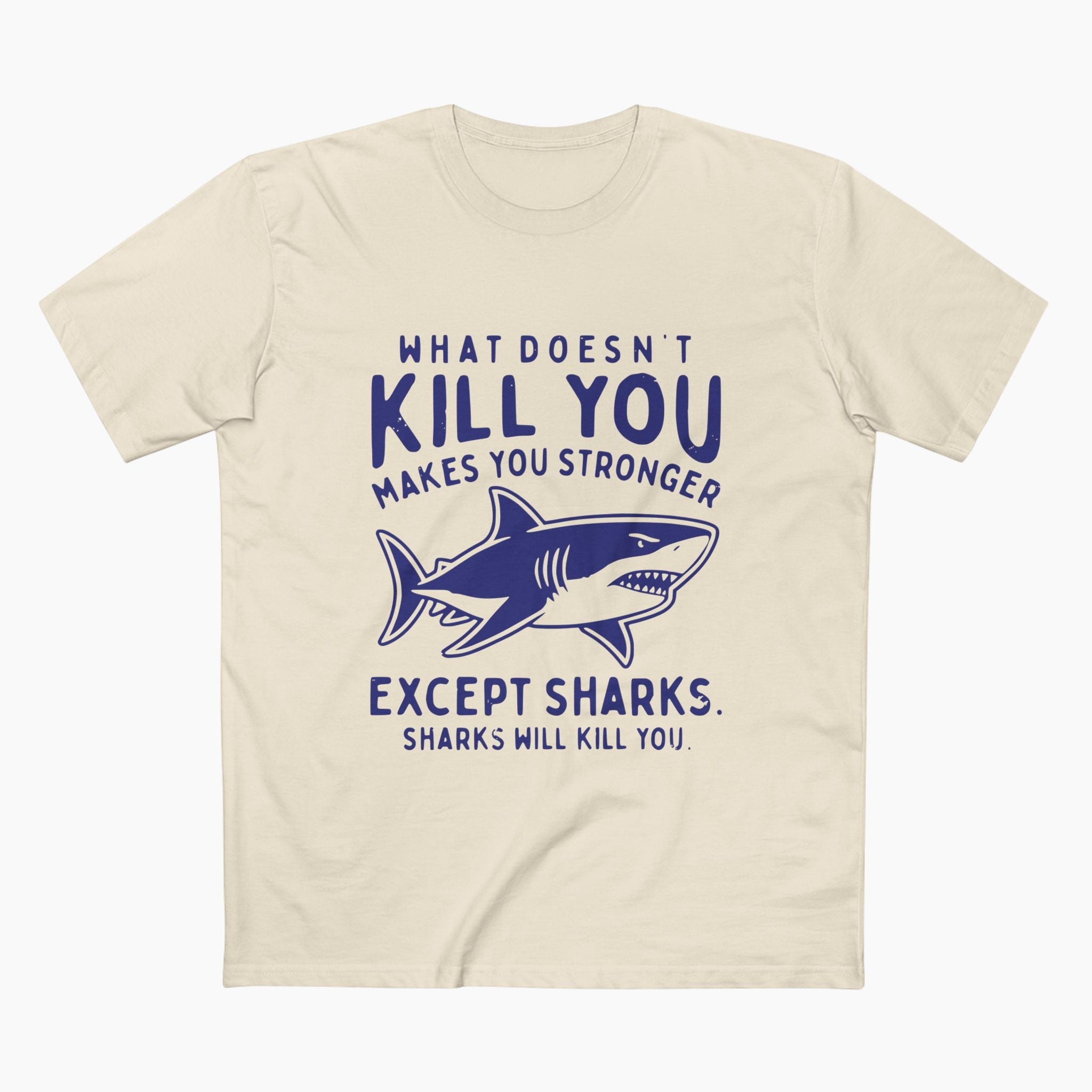 What Doesn't Kill You Makes You Stronger Unisex Staple Tee