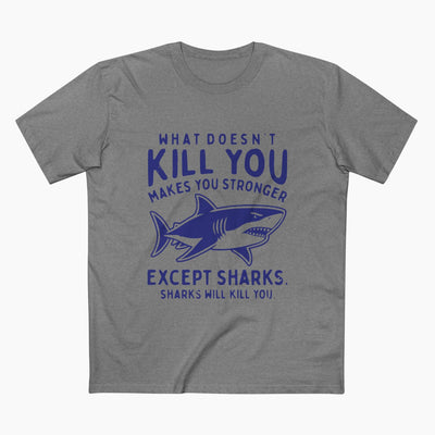 What Doesn't Kill You Makes You Stronger Unisex Staple Tee